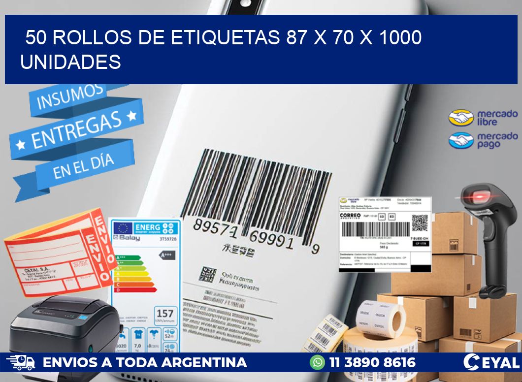 50 ROLLOS DE ETIQUETAS 87 x 70 X 1000 UNIDADES