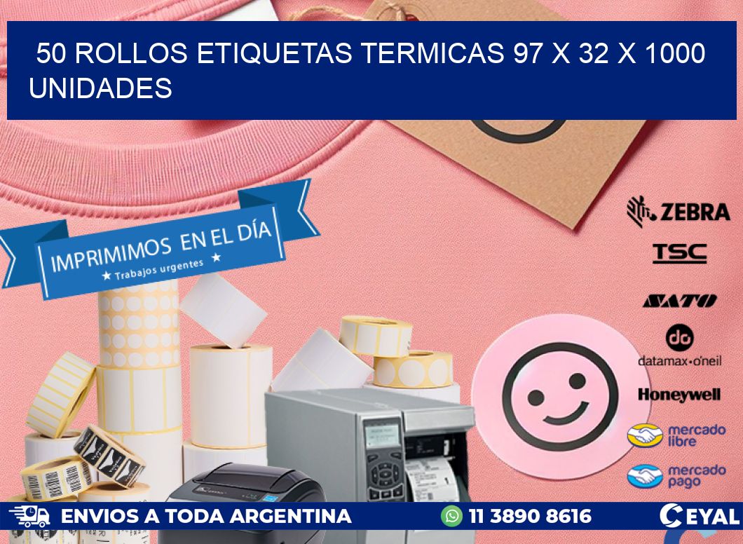 50 ROLLOS ETIQUETAS TERMICAS 97 x 32 X 1000 UNIDADES