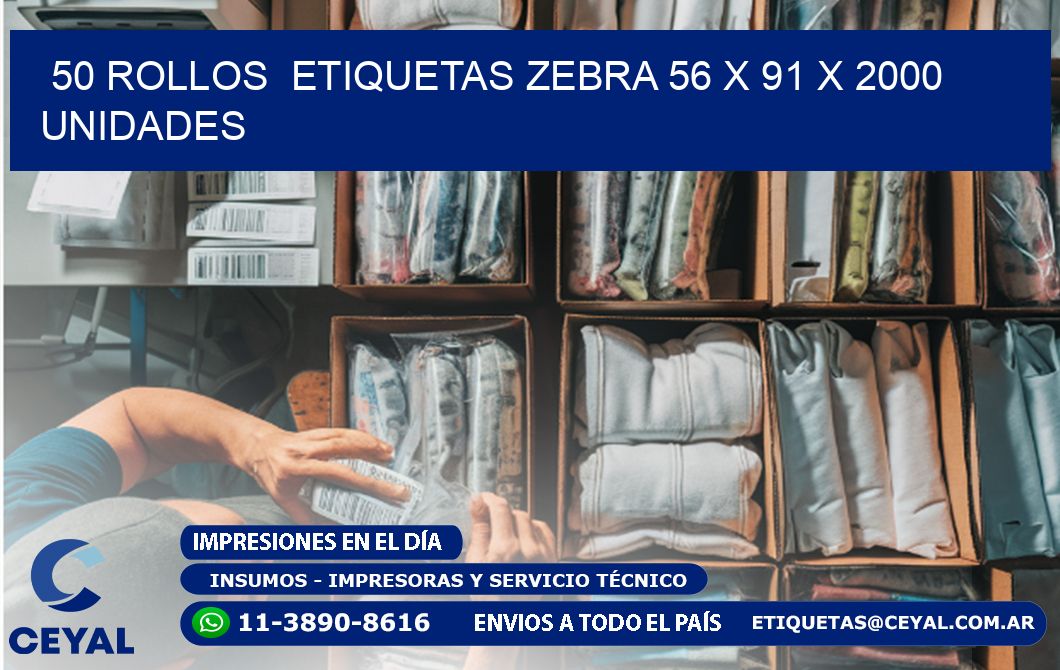 50 ROLLOS  ETIQUETAS ZEBRA 56 x 91 X 2000 UNIDADES