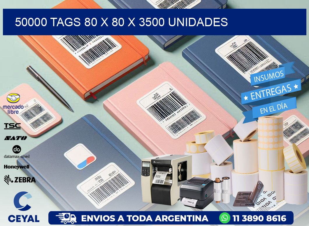 50000 TAGS 80 x 80 X 3500 UNIDADES