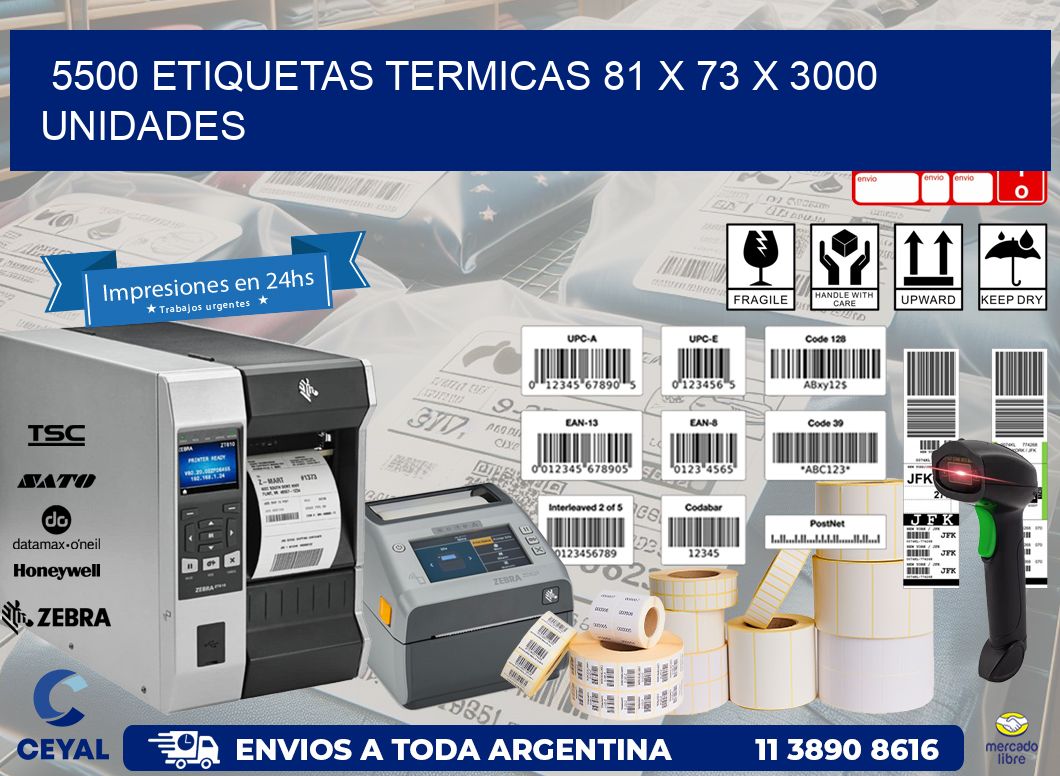 5500 ETIQUETAS TERMICAS 81 x 73 X 3000 UNIDADES