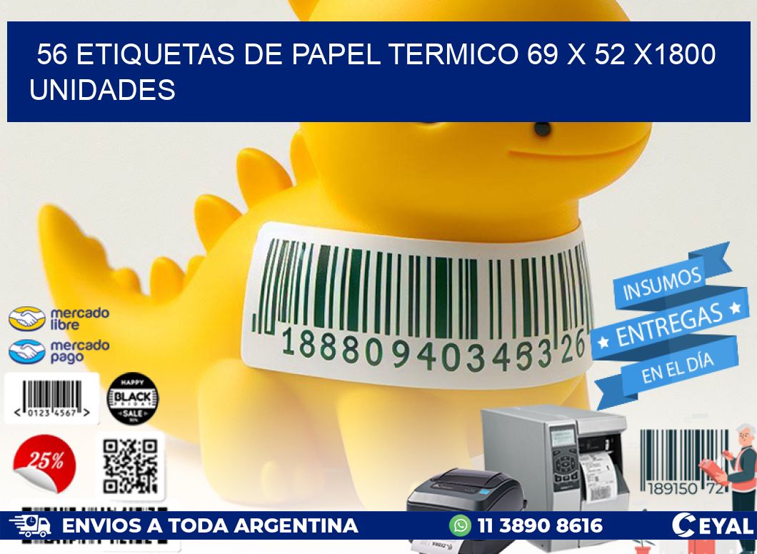 56 ETIQUETAS DE PAPEL TERMICO 69 x 52 X1800 UNIDADES