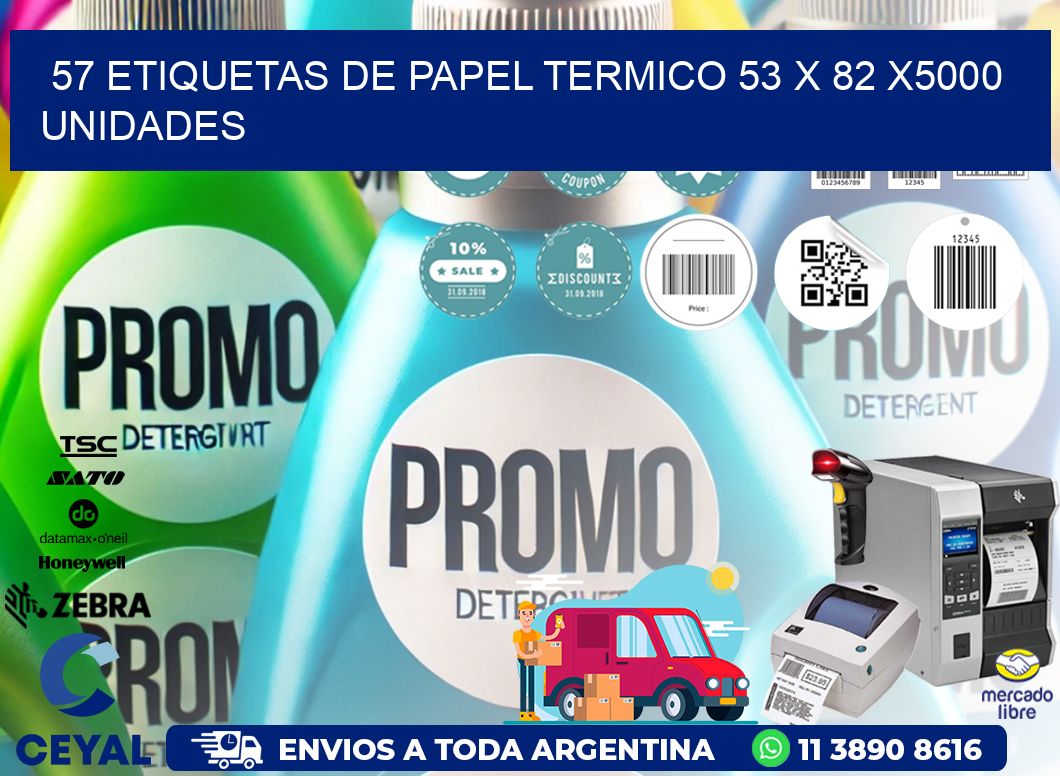 57 ETIQUETAS DE PAPEL TERMICO 53 x 82 X5000 UNIDADES