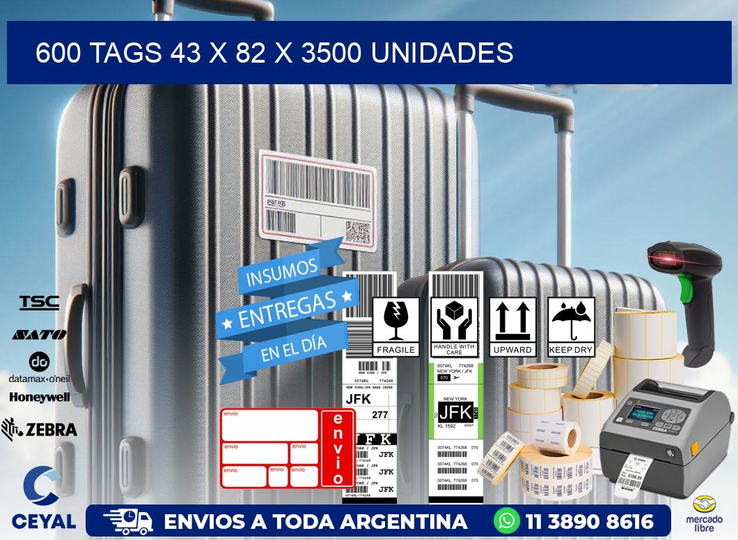 600 TAGS 43 x 82 X 3500 UNIDADES