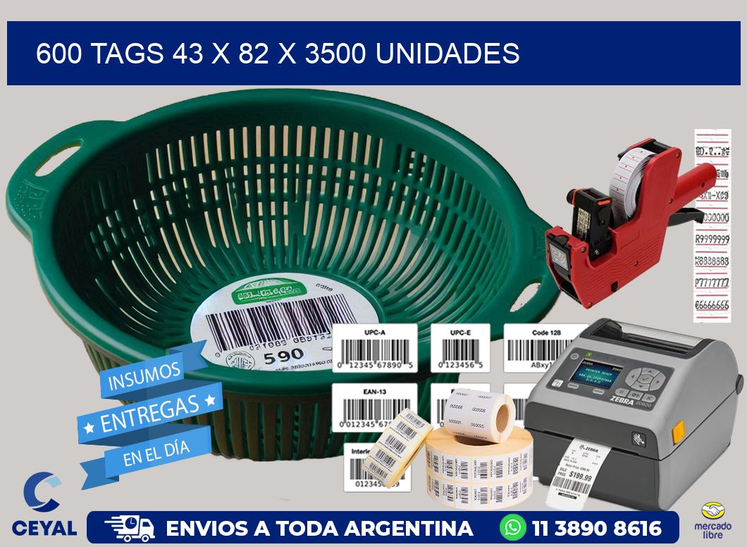 600 TAGS 43 x 82 X 3500 UNIDADES