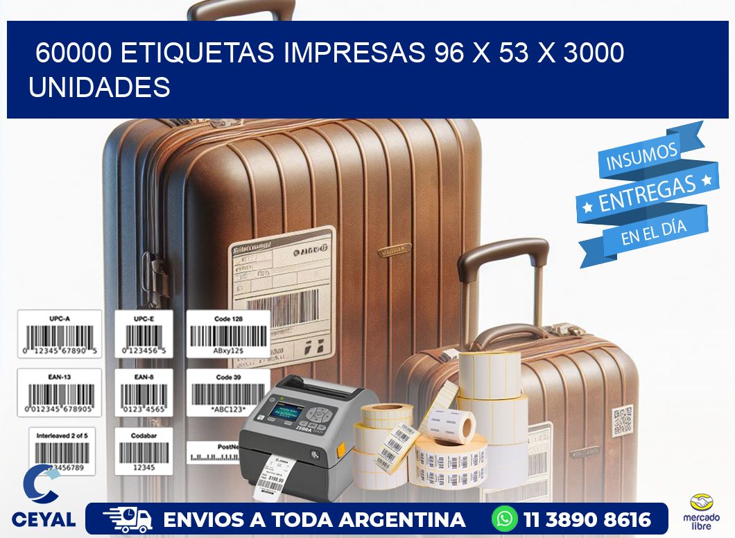60000 ETIQUETAS IMPRESAS 96 x 53 X 3000 UNIDADES