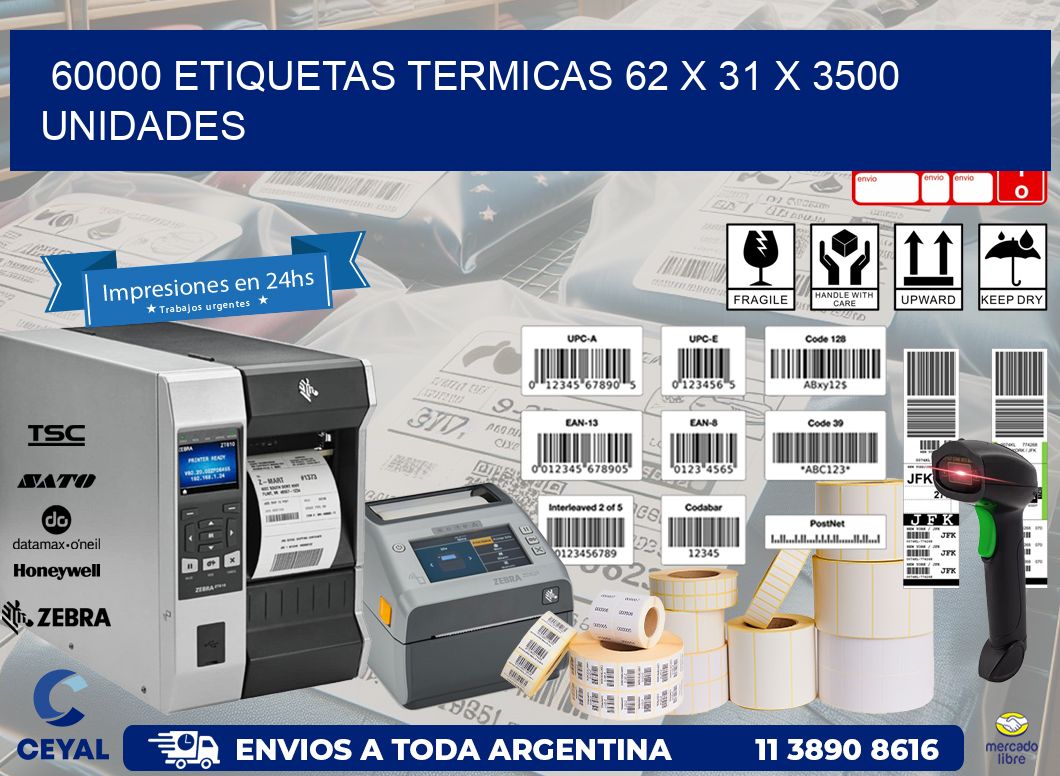 60000 ETIQUETAS TERMICAS 62 x 31 X 3500 UNIDADES