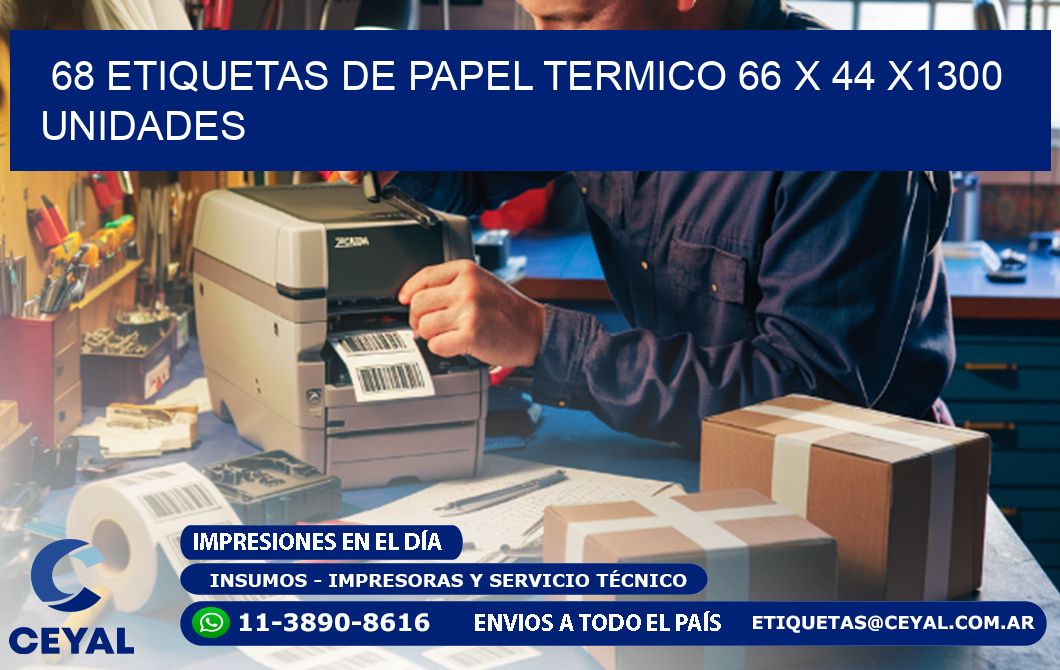 68 ETIQUETAS DE PAPEL TERMICO 66 x 44 X1300 UNIDADES