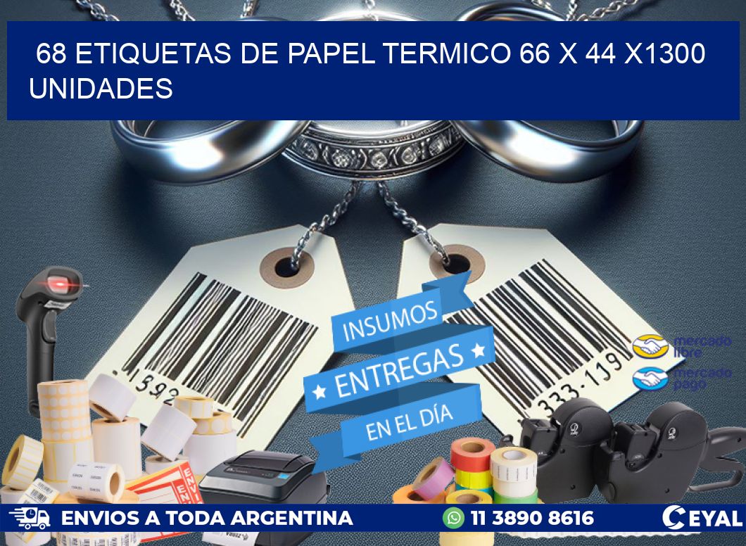 68 ETIQUETAS DE PAPEL TERMICO 66 x 44 X1300 UNIDADES