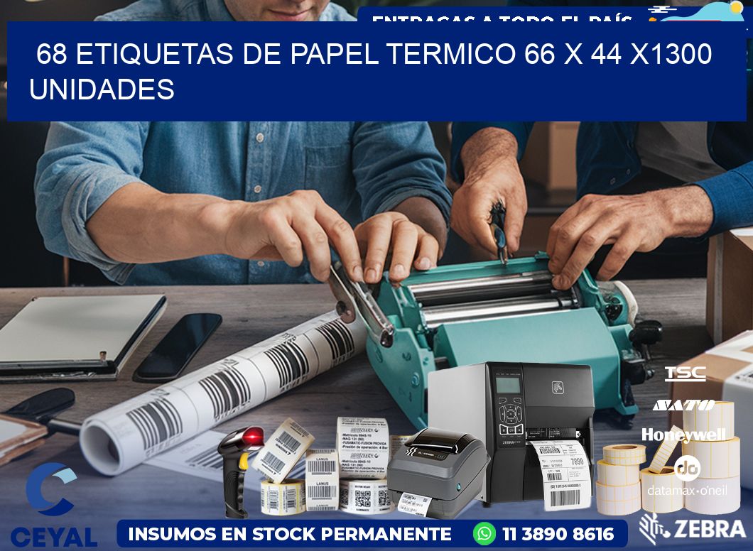 68 ETIQUETAS DE PAPEL TERMICO 66 x 44 X1300 UNIDADES