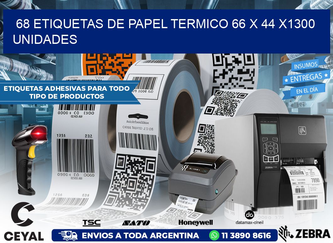 68 ETIQUETAS DE PAPEL TERMICO 66 x 44 X1300 UNIDADES