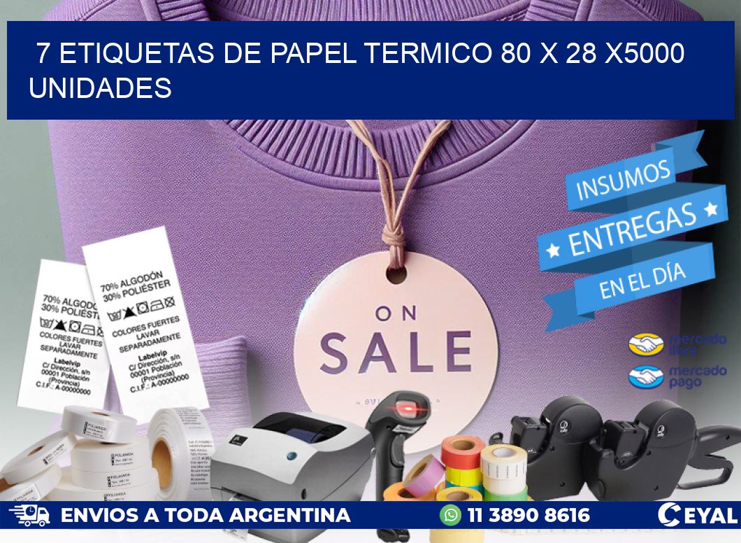 7 ETIQUETAS DE PAPEL TERMICO 80 x 28 X5000 UNIDADES