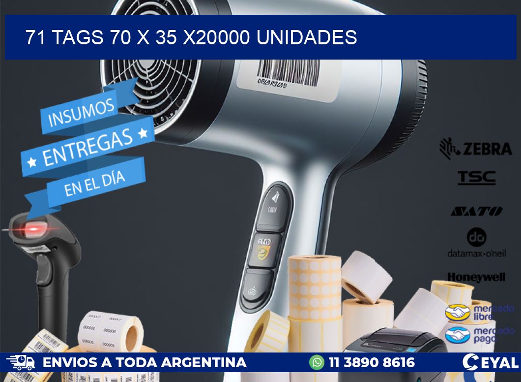 71 TAGS 70 x 35 X20000 UNIDADES