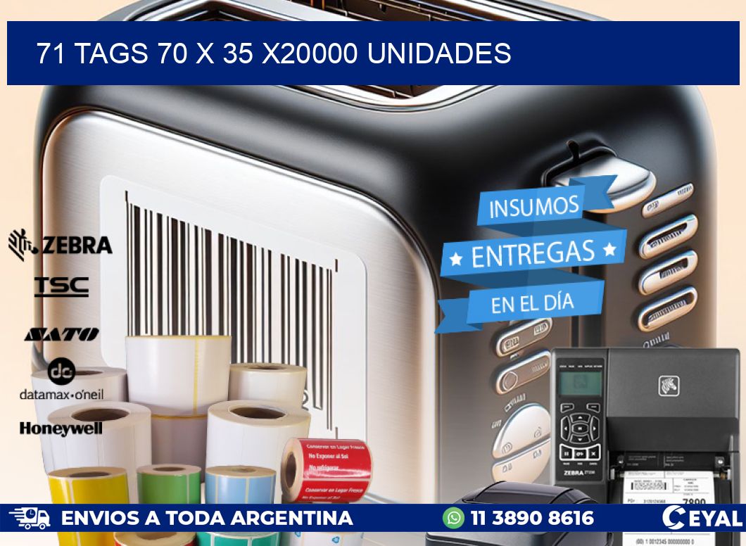 71 TAGS 70 x 35 X20000 UNIDADES