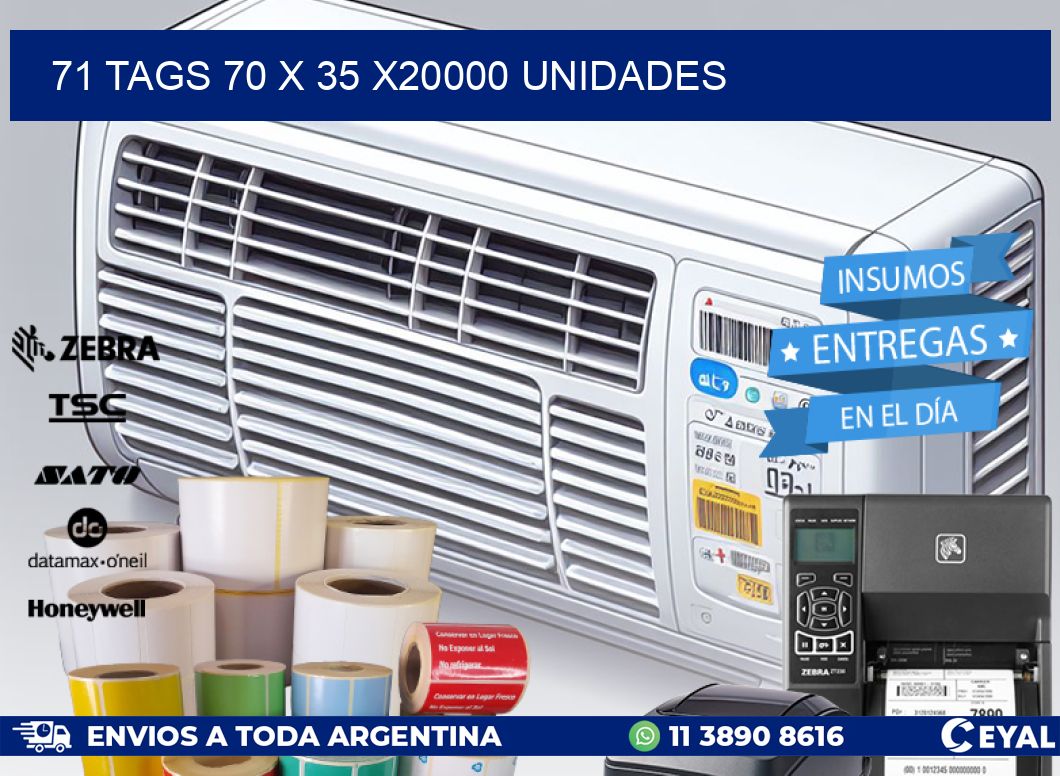 71 TAGS 70 x 35 X20000 UNIDADES