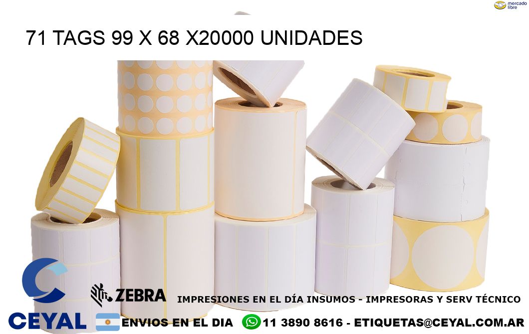 71 TAGS 99 x 68 X20000 UNIDADES