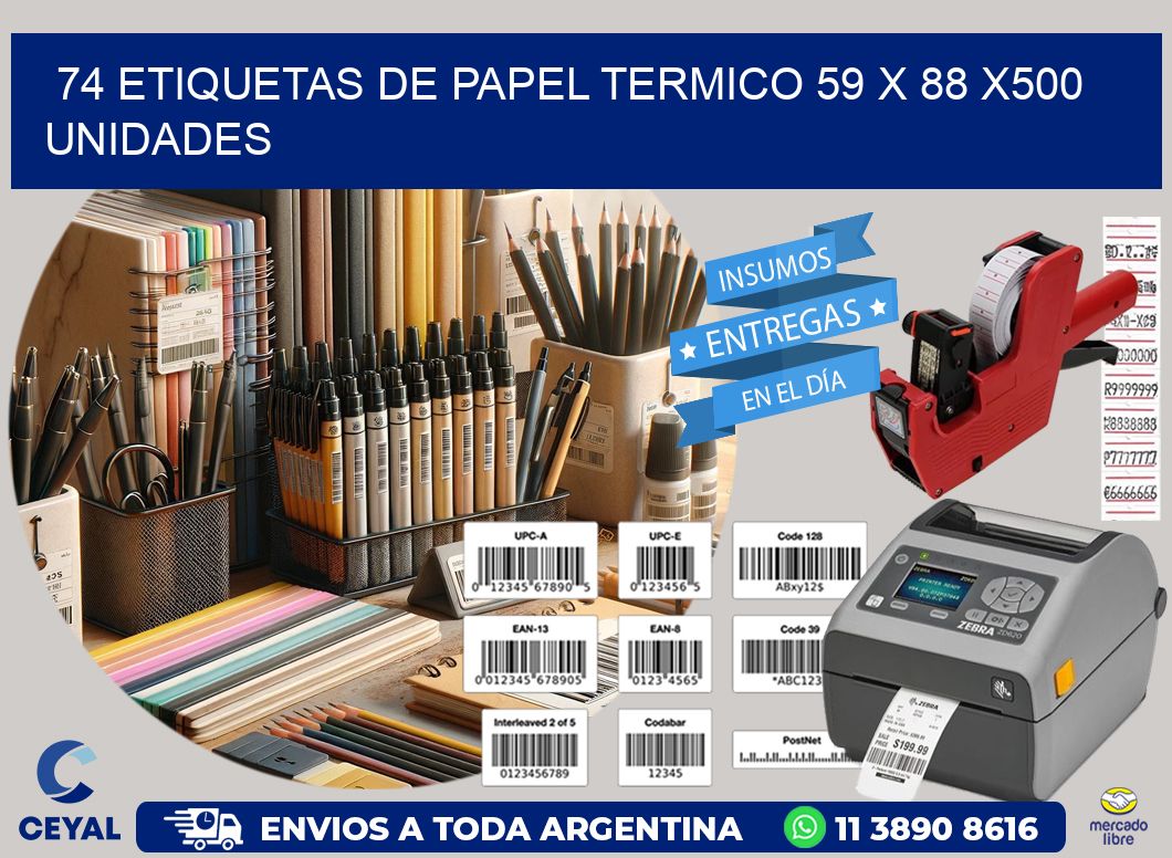 74 ETIQUETAS DE PAPEL TERMICO 59 x 88 x500 UNIDADES