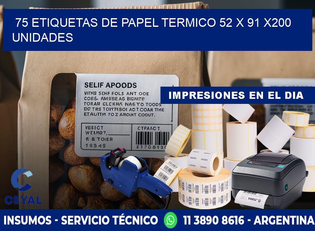 75 ETIQUETAS DE PAPEL TERMICO 52 x 91 x200 UNIDADES