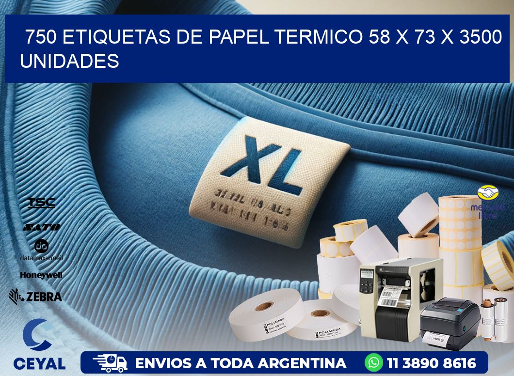 750 ETIQUETAS DE PAPEL TERMICO 58 x 73 X 3500 UNIDADES