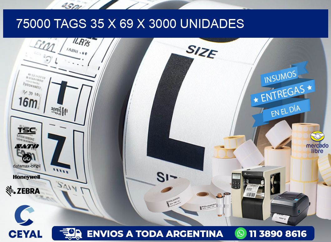 75000 TAGS 35 x 69 X 3000 UNIDADES