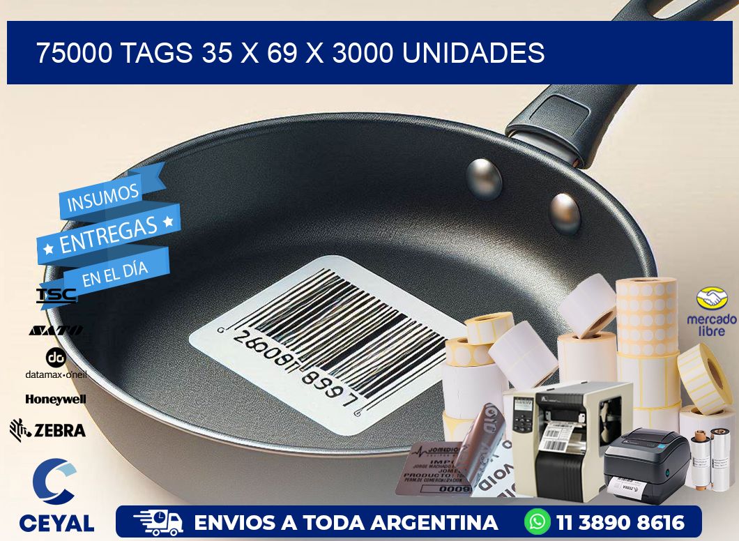 75000 TAGS 35 x 69 X 3000 UNIDADES