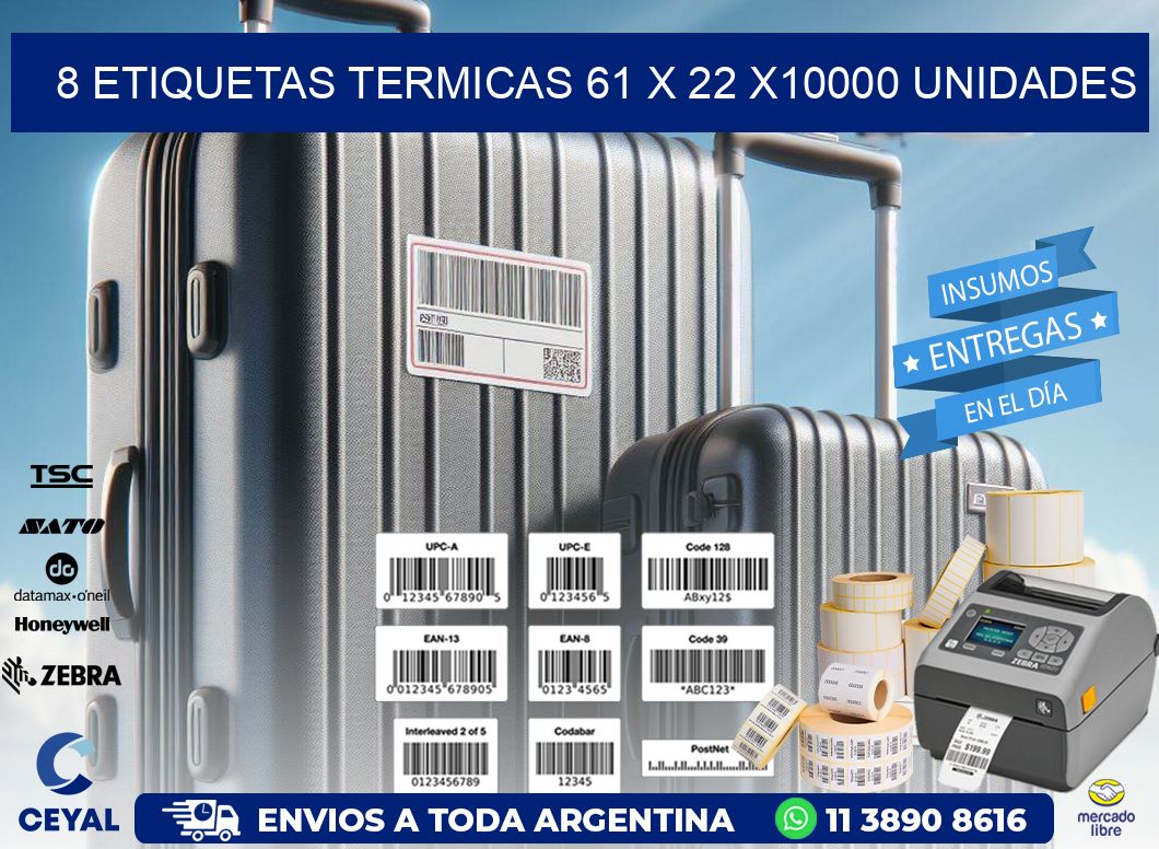 8 ETIQUETAS TERMICAS 61 x 22 X10000 UNIDADES