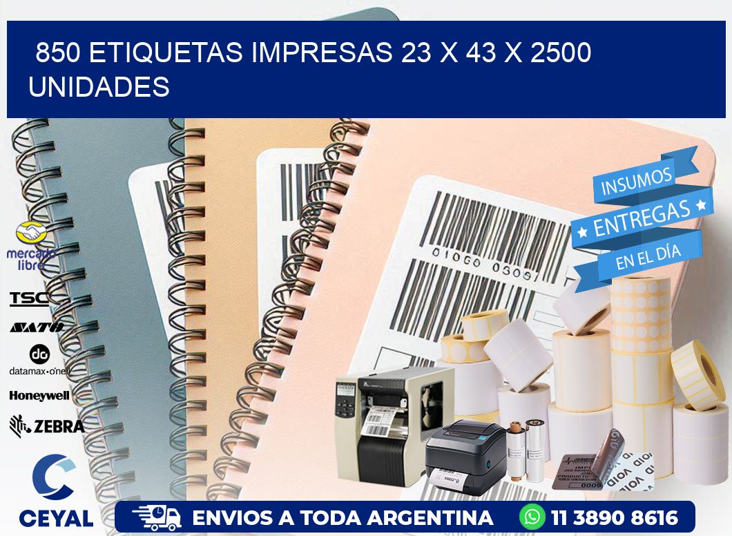 850 ETIQUETAS IMPRESAS 23 x 43 X 2500 UNIDADES