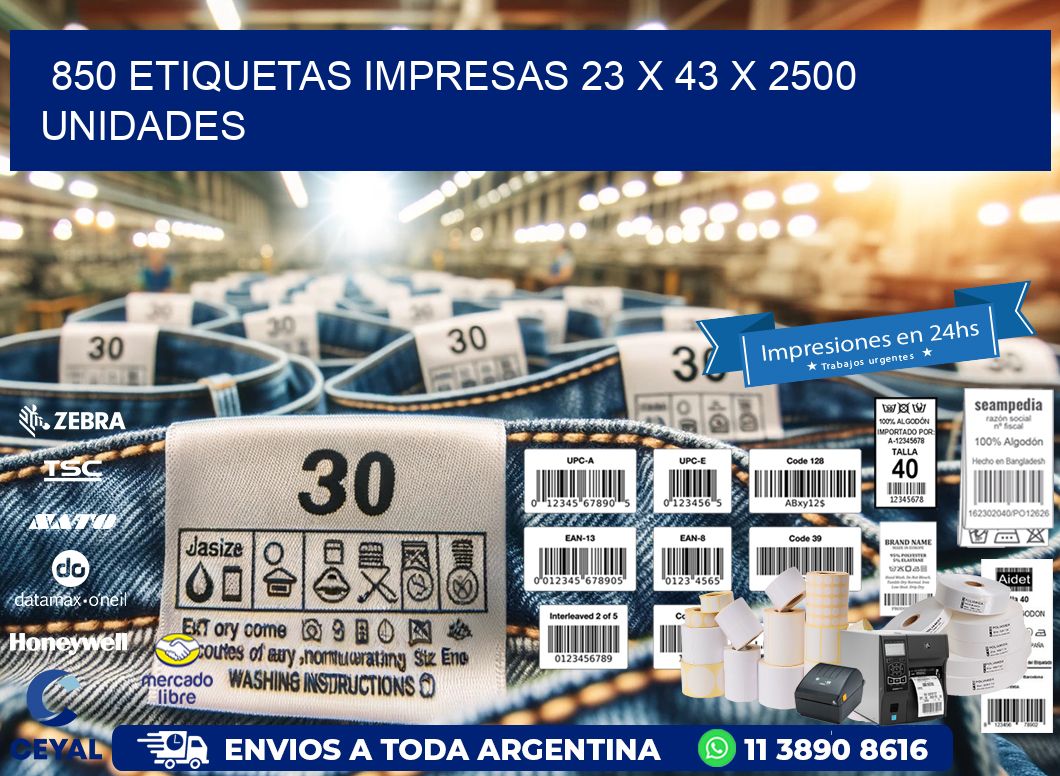 850 ETIQUETAS IMPRESAS 23 x 43 X 2500 UNIDADES