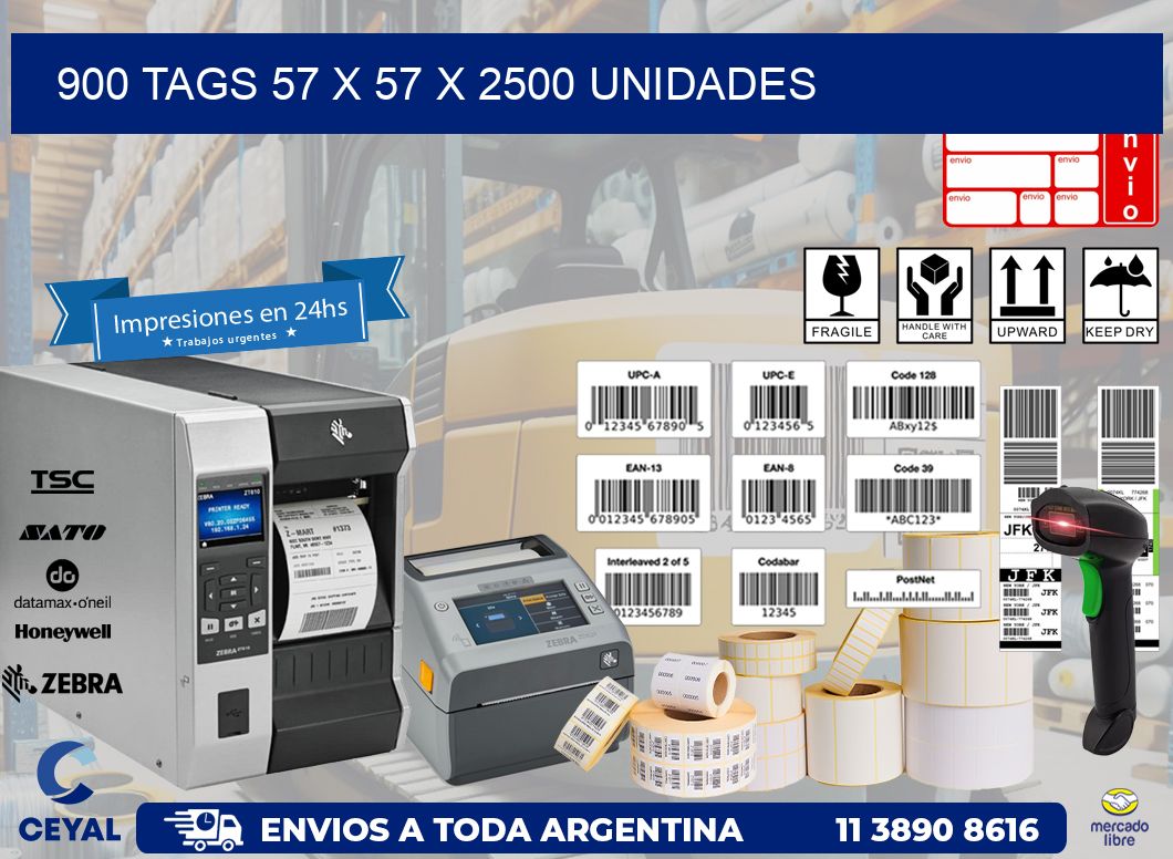 900 TAGS 57 x 57 X 2500 UNIDADES