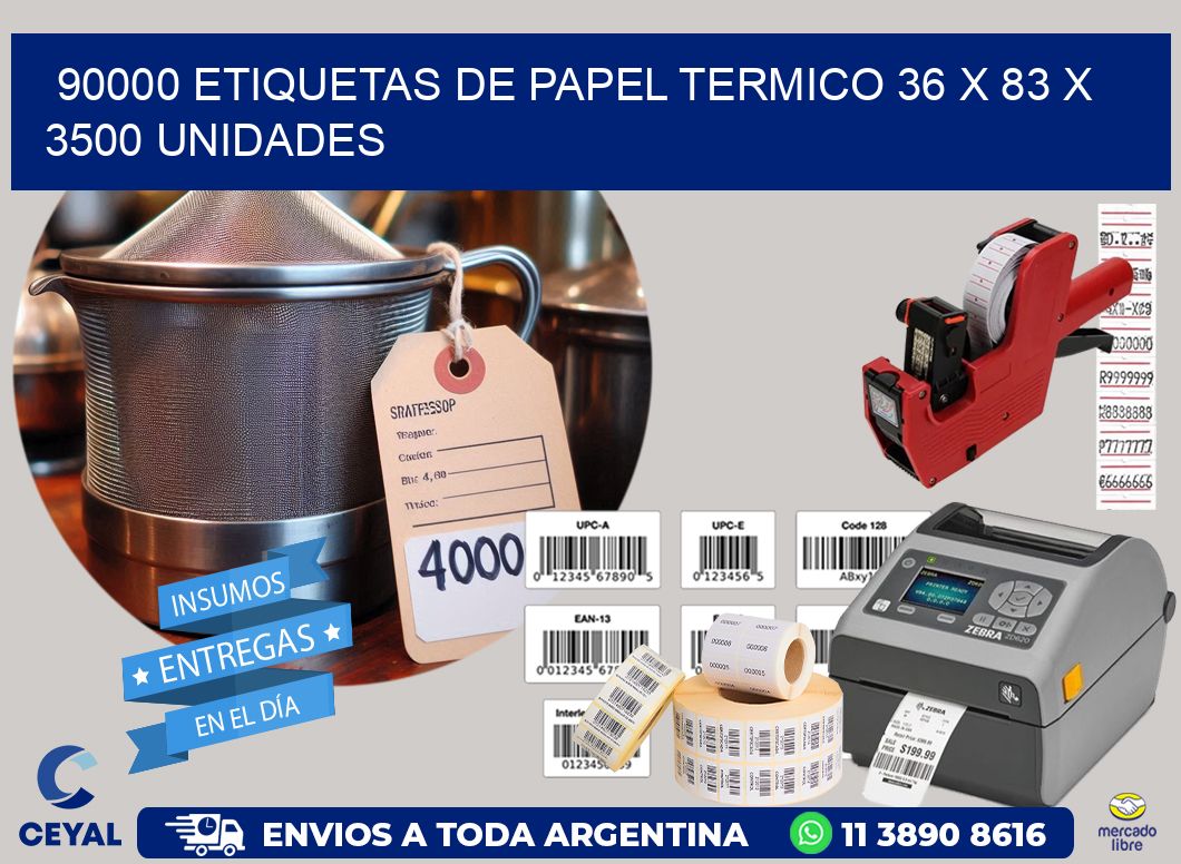 90000 ETIQUETAS DE PAPEL TERMICO 36 x 83 X 3500 UNIDADES