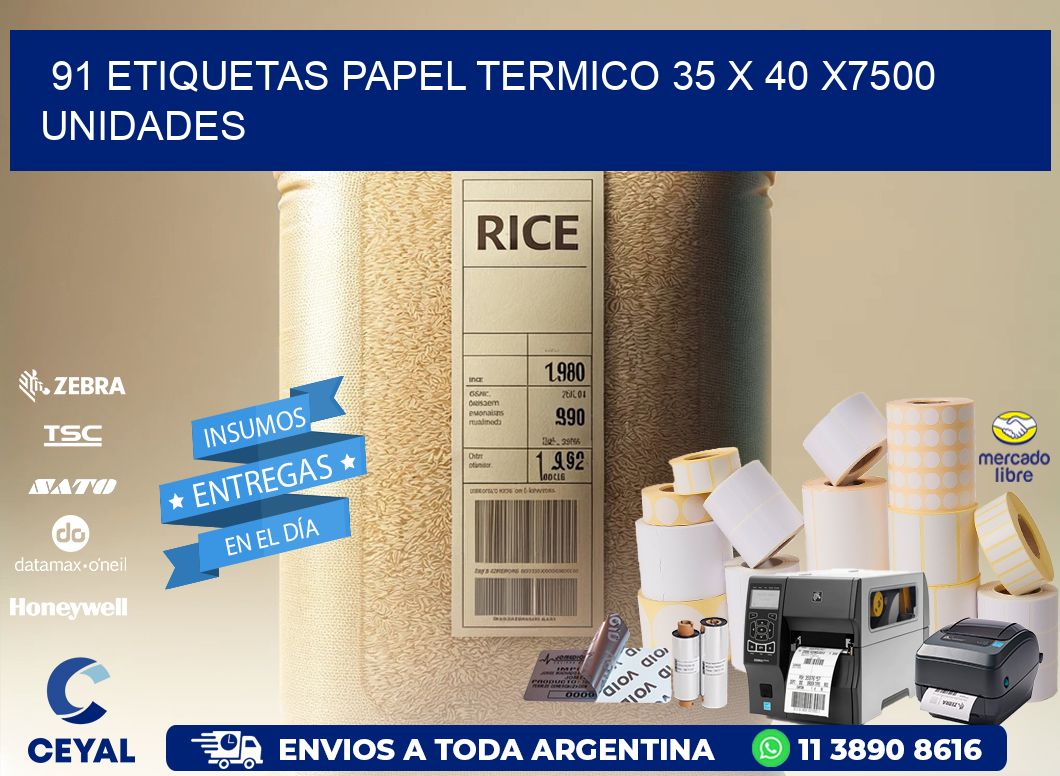 91 ETIQUETAS PAPEL TERMICO 35 x 40 X7500 UNIDADES