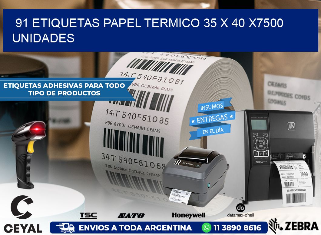 91 ETIQUETAS PAPEL TERMICO 35 x 40 X7500 UNIDADES