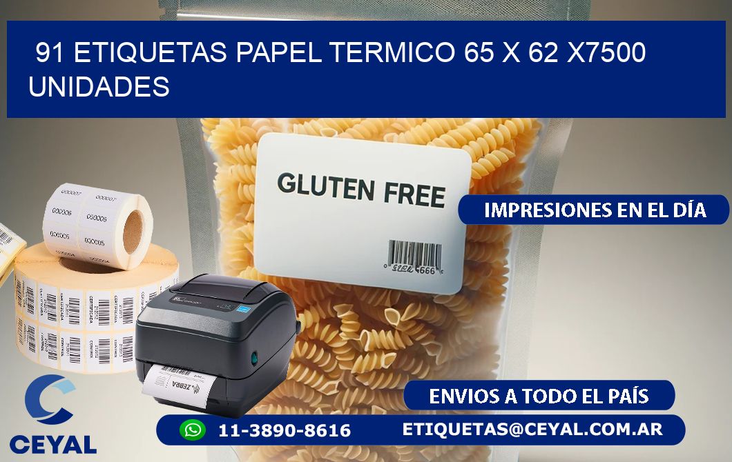 91 ETIQUETAS PAPEL TERMICO 65 x 62 X7500 UNIDADES