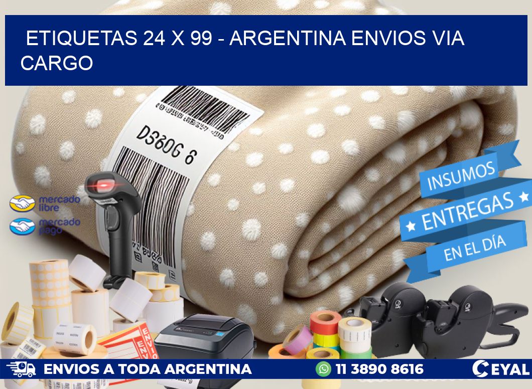 ETIQUETAS 24 x 99 - ARGENTINA ENVIOS VIA CARGO