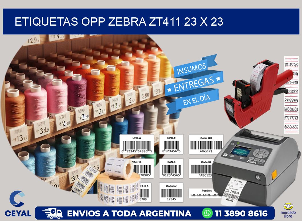 ETIQUETAS OPP ZEBRA ZT411 23 x 23