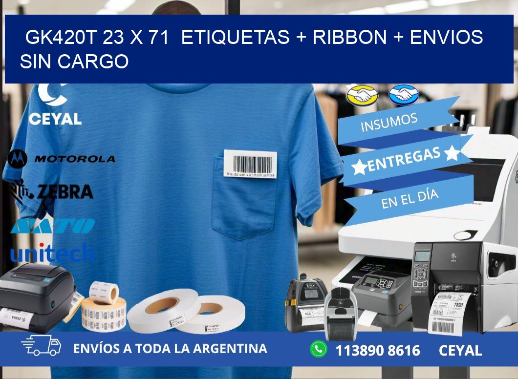 GK420T 23 x 71  etiquetas + ribbon + envios sin cargo