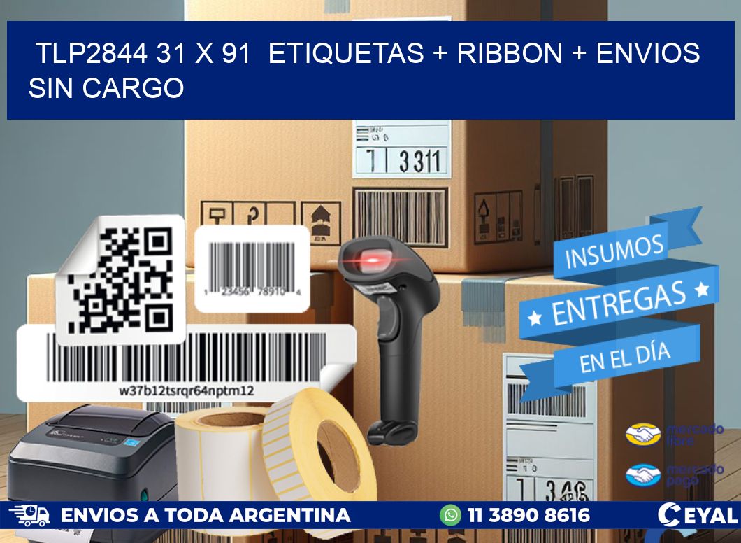 TLP2844 31 x 91  etiquetas + ribbon + envios sin cargo