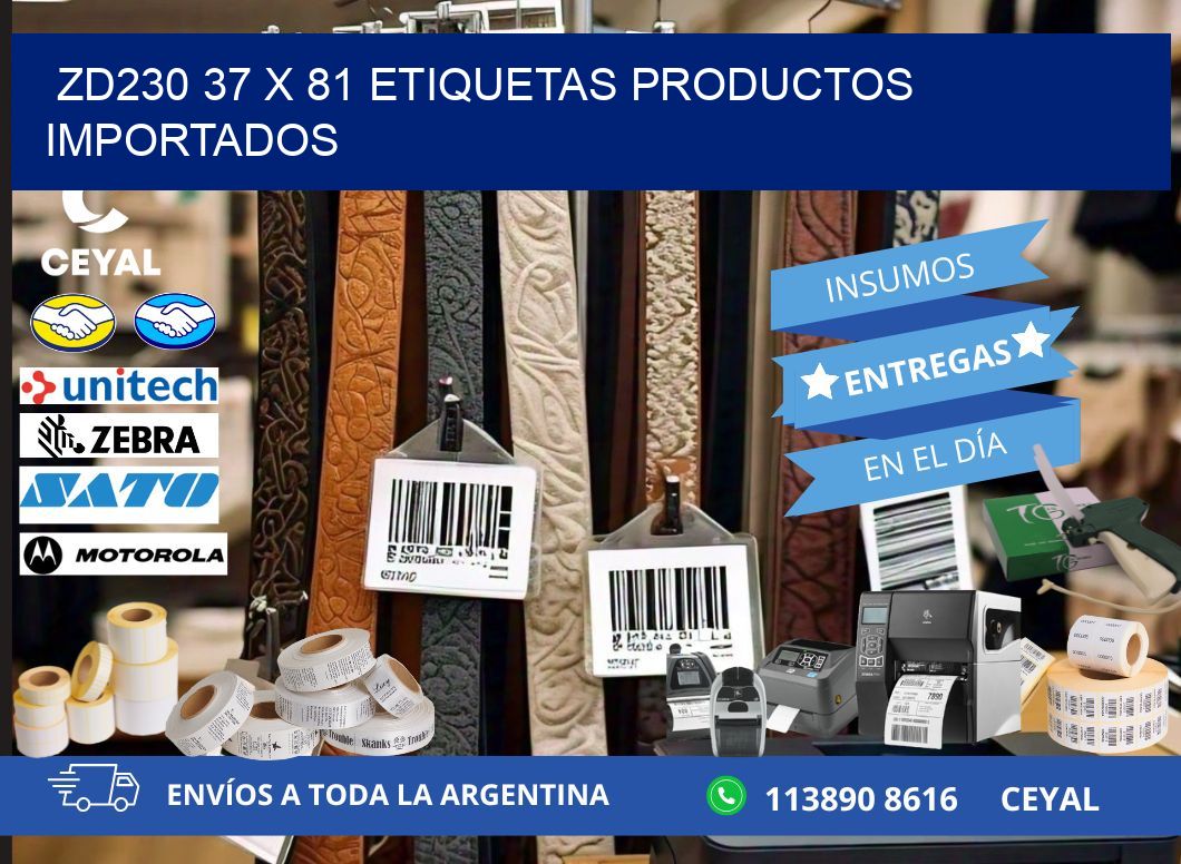 ZD230 37 x 81 ETIQUETAS PRODUCTOS IMPORTADOS