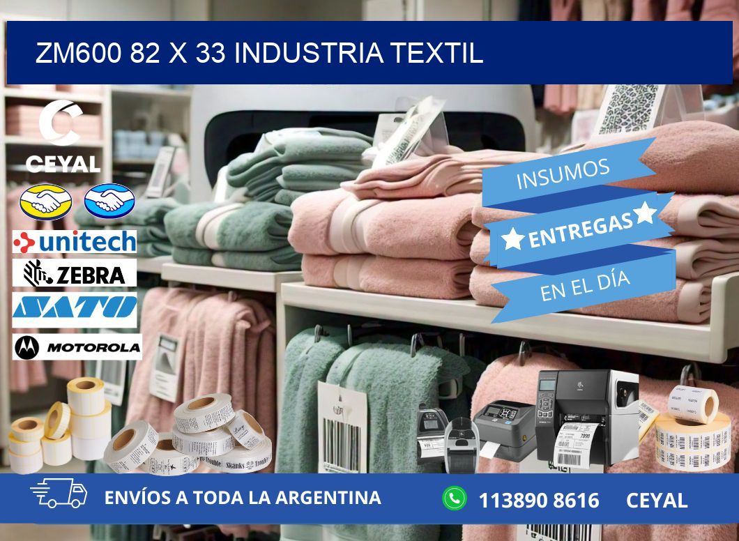 ZM600 82 x 33 INDUSTRIA TEXTIL