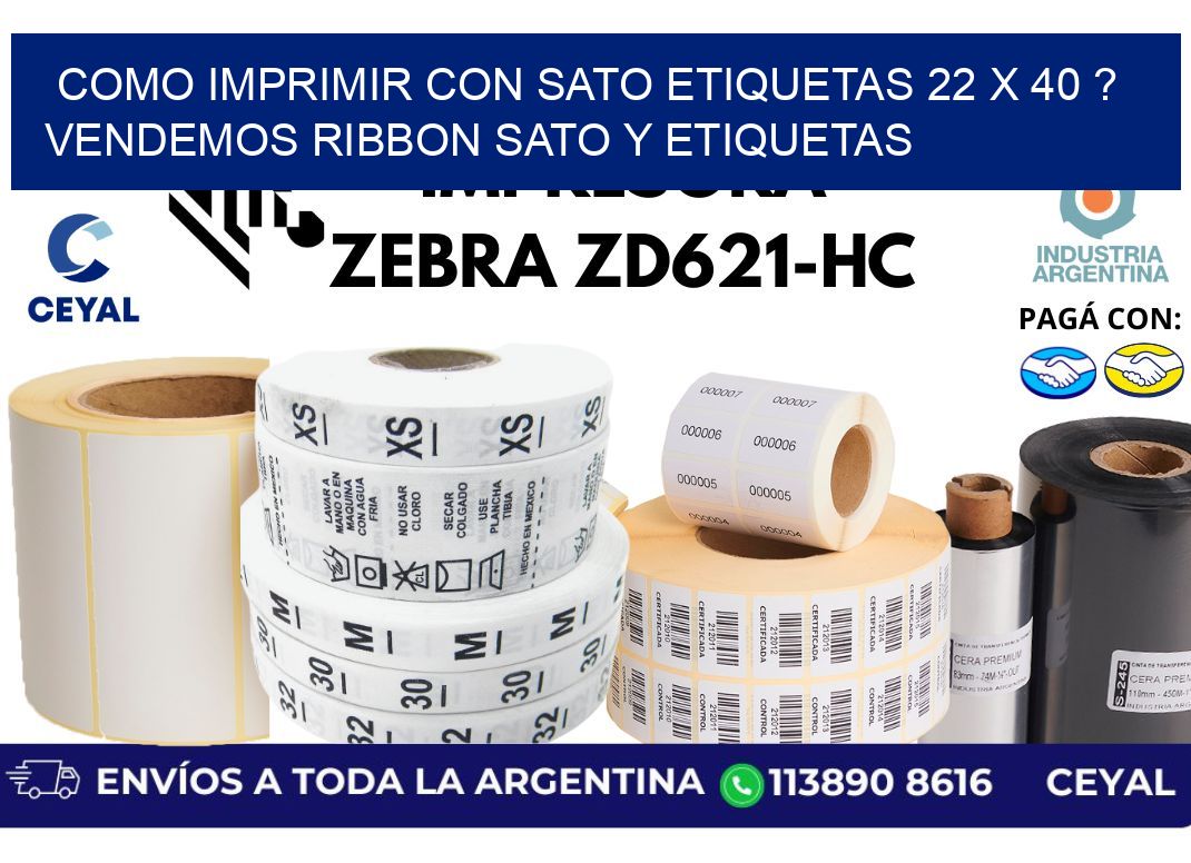 como imprimir con sato etiquetas 22 x 40 ? vendemos ribbon sato y etiquetas