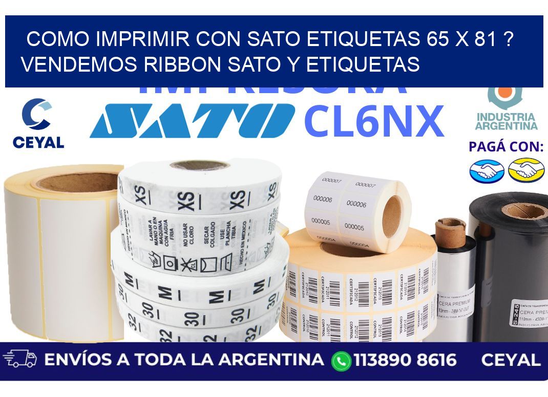 como imprimir con sato etiquetas 65 x 81 ? vendemos ribbon sato y etiquetas
