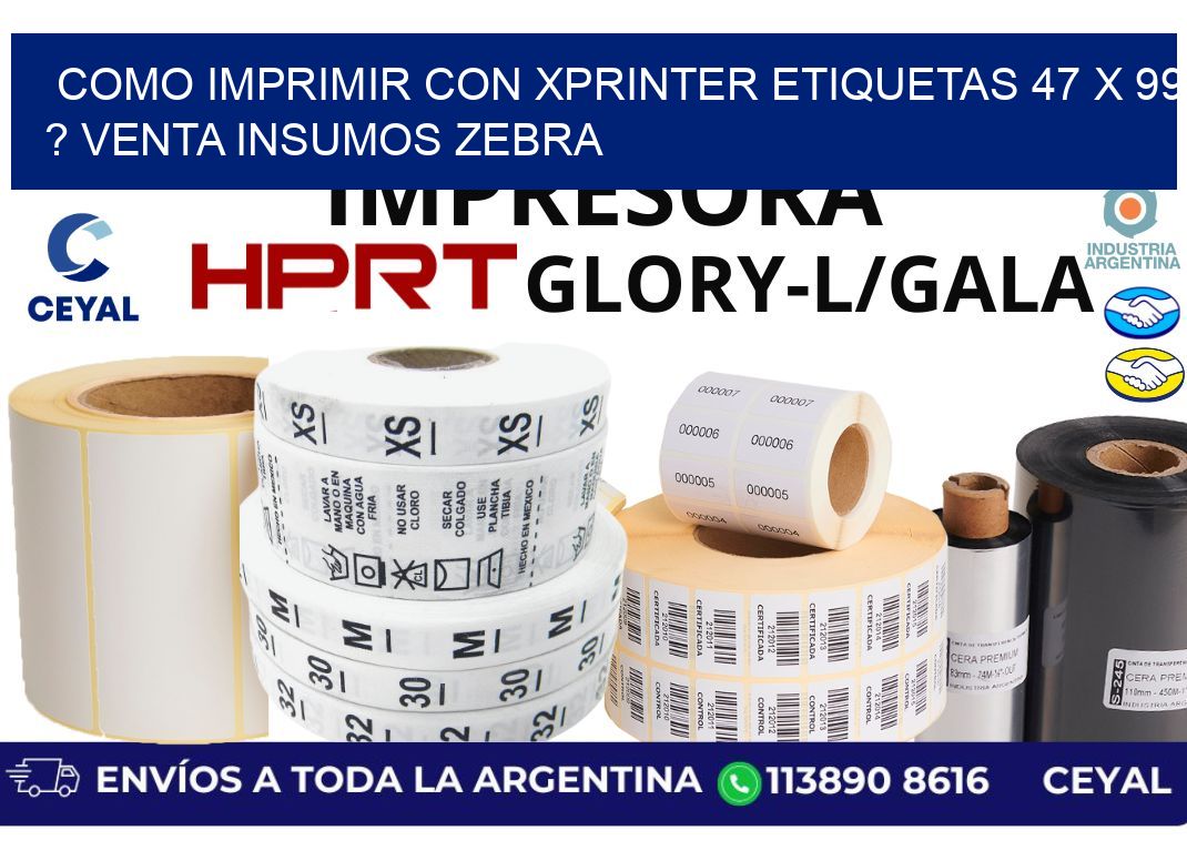 como imprimir con xprinter etiquetas 47 x 99 ? venta insumos zebra