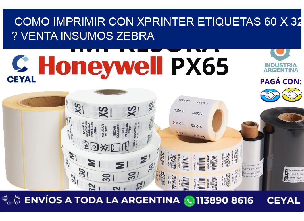 como imprimir con xprinter etiquetas 60 x 32 ? venta insumos zebra
