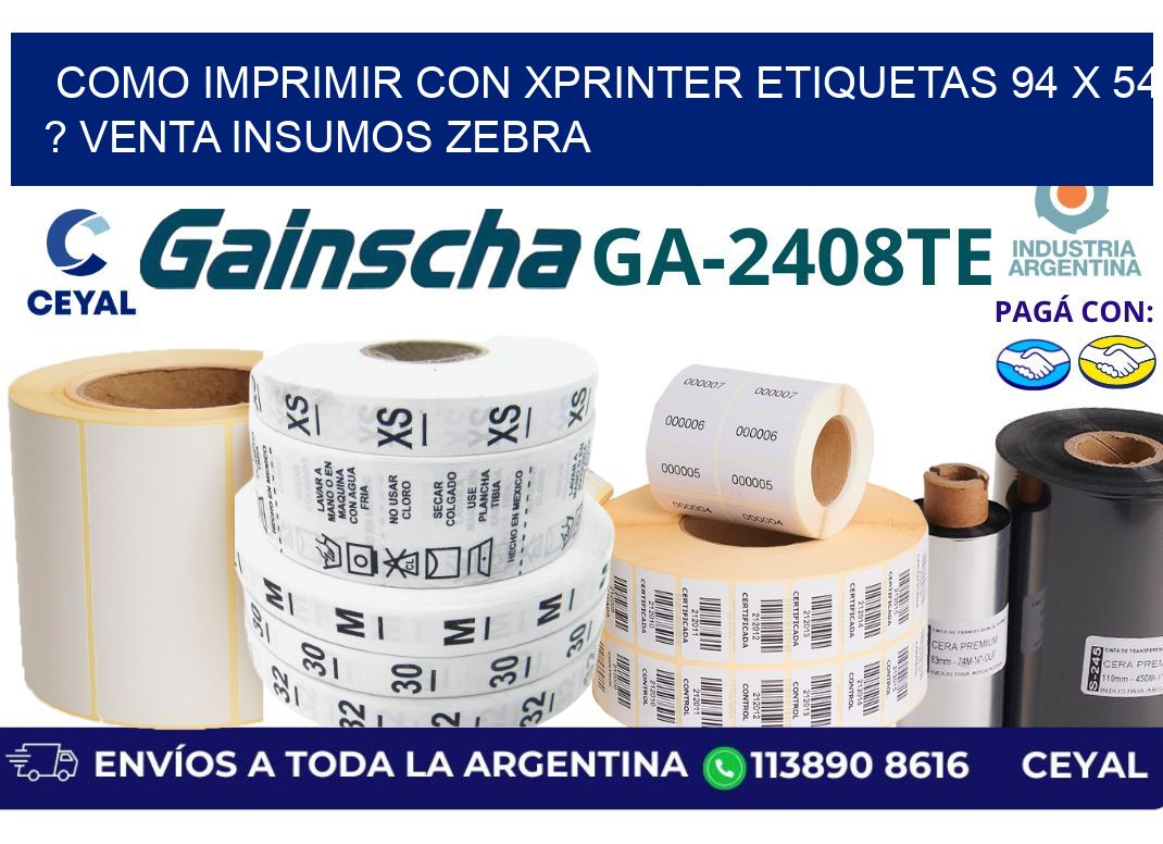 como imprimir con xprinter etiquetas 94 x 54 ? venta insumos zebra