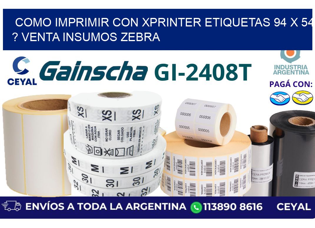 como imprimir con xprinter etiquetas 94 x 54 ? venta insumos zebra