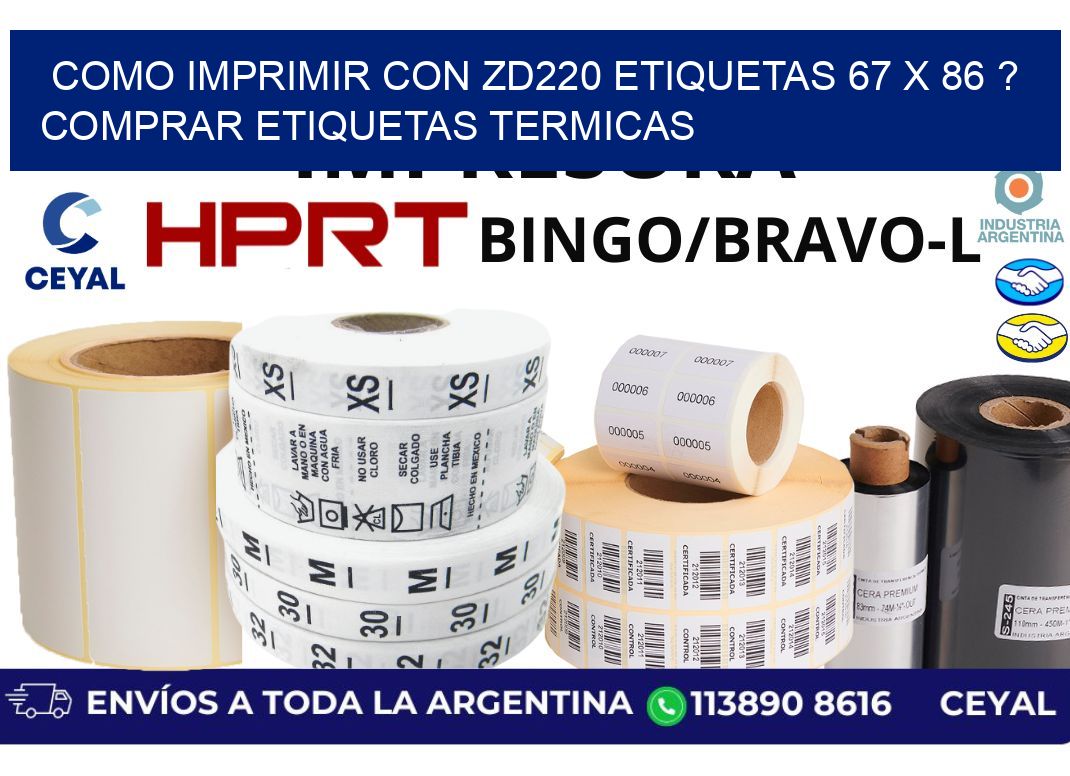 como imprimir con zd220 etiquetas 67 x 86 ? Comprar Etiquetas termicas