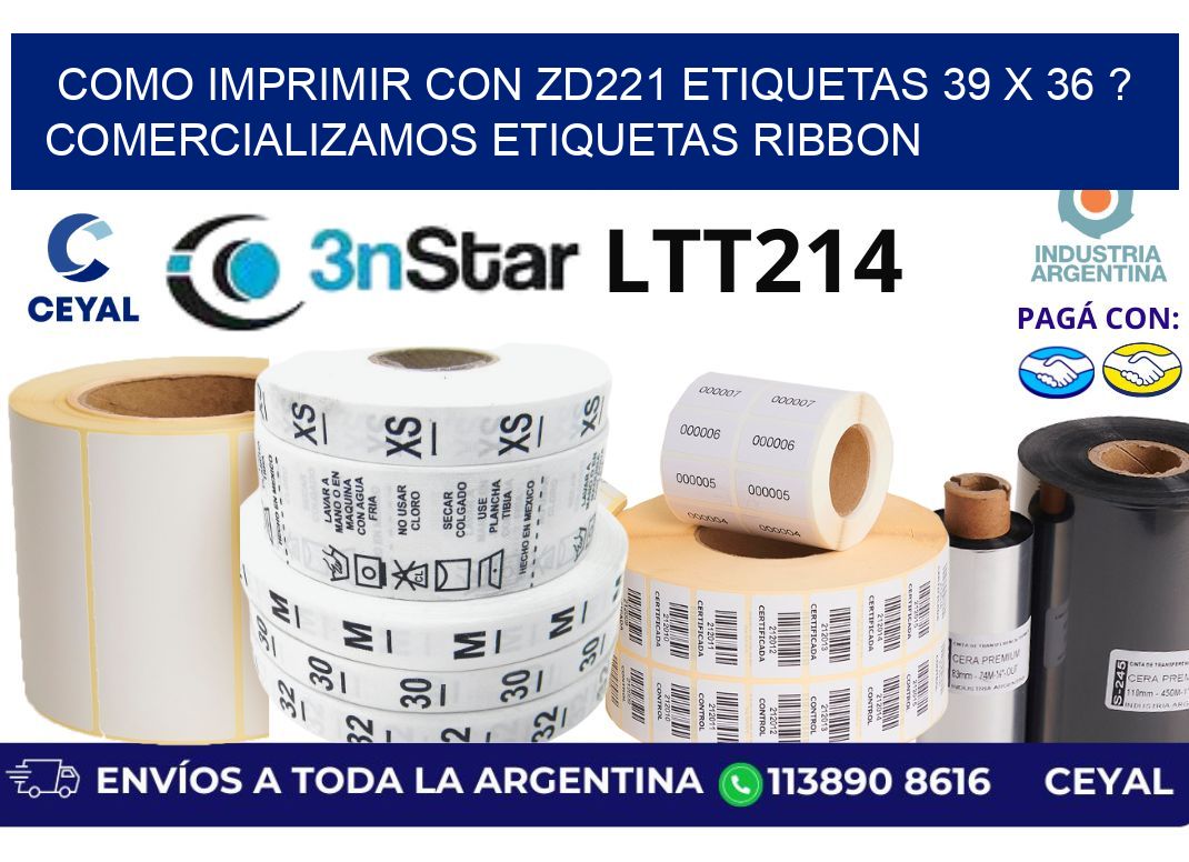 como imprimir con zd221 etiquetas 39 x 36 ? Comercializamos etiquetas ribbon
