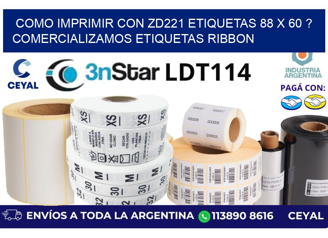 como imprimir con zd221 etiquetas 88 x 60 ? Comercializamos etiquetas ribbon