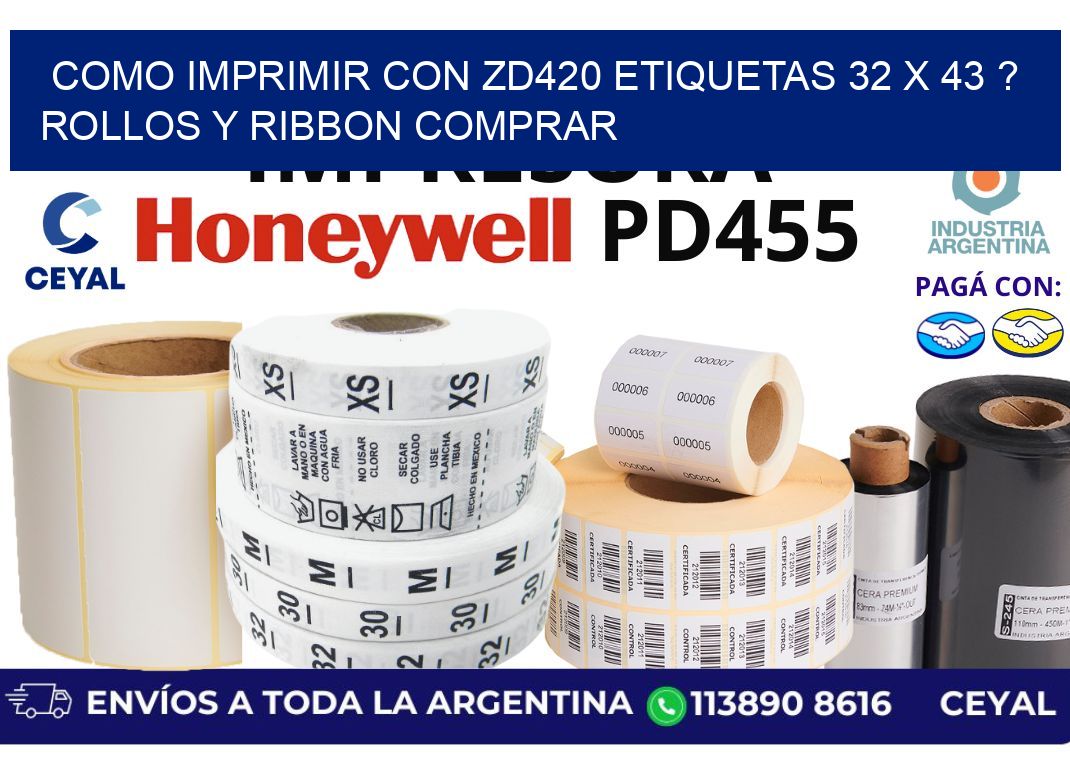 como imprimir con zd420 etiquetas 32 x 43 ? Rollos y Ribbon comprar