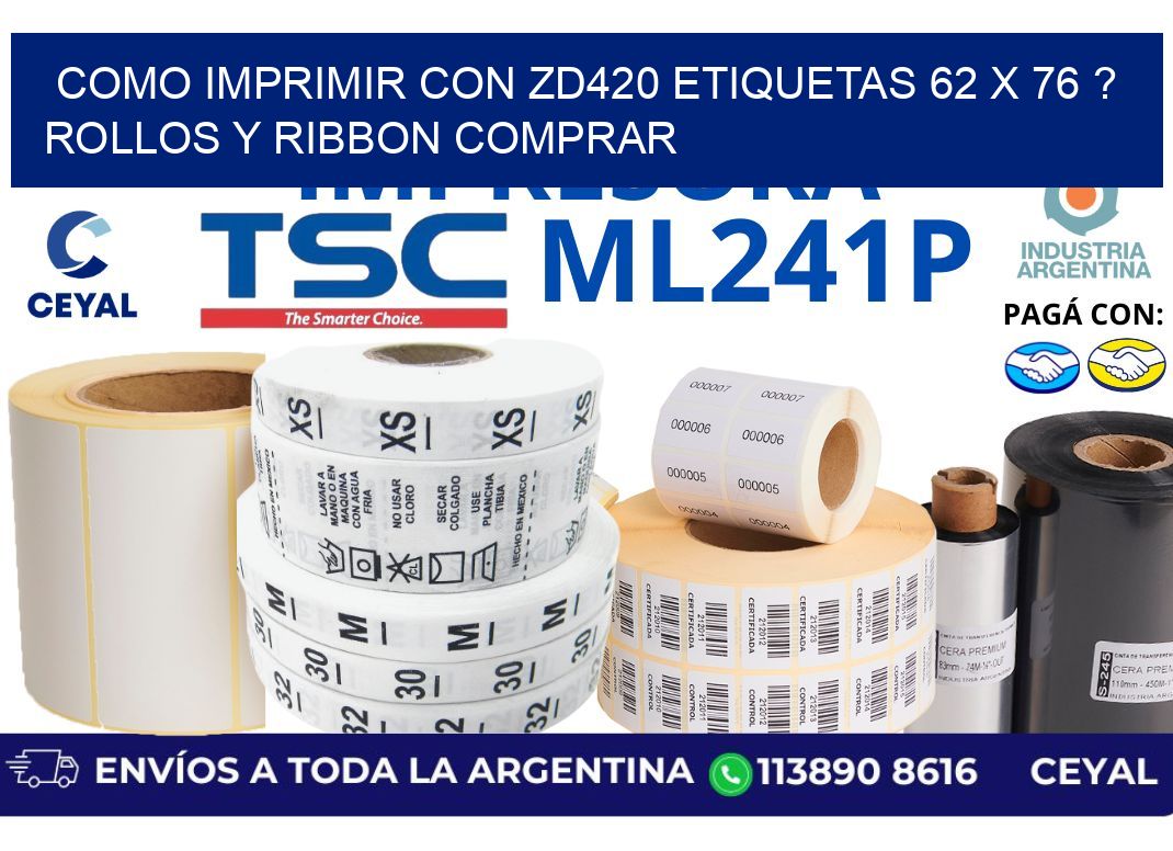 como imprimir con zd420 etiquetas 62 x 76 ? Rollos y Ribbon comprar
